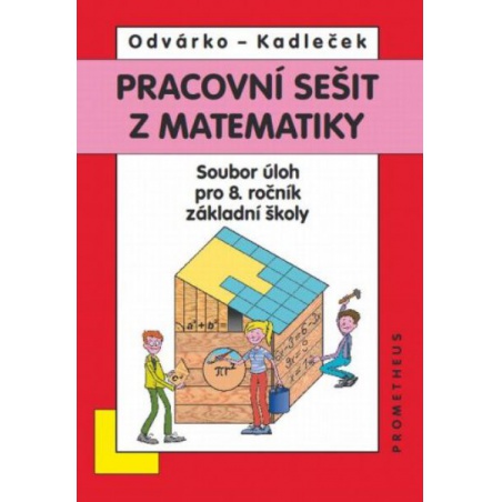 Pracovní sešit z matematiky - Soubor úloh pro 8. r. ZŠ (přepracované barevné vydání)