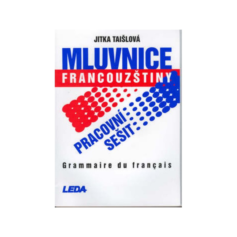 Mluvnice francouzštiny - Grammaire du francais - pracovní sešit