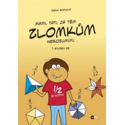 Mami, tati, já těm zlomkům nerozumím 1.stupeň ZŠ Edika -