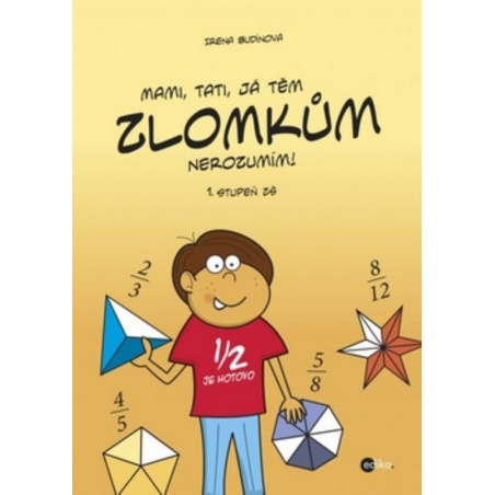 Mami, tati, já těm zlomkům nerozumím ! 1.stupeň ZŠ