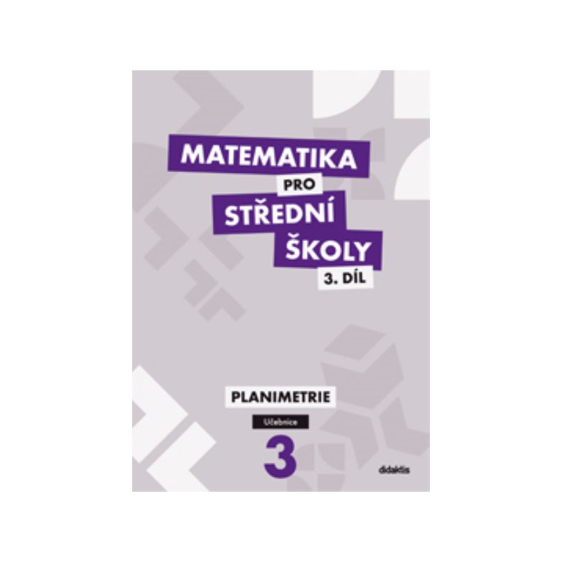 Matematika pro SŠ 3.díl - Planimetrie (učebnice)