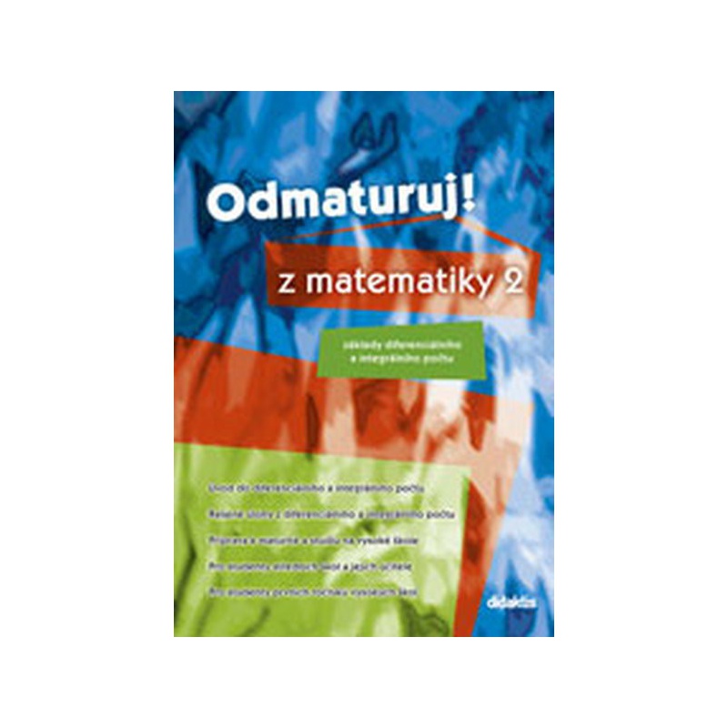 Odmaturuj z matematiky 2 - základy diferenciálního a integrálního počtu