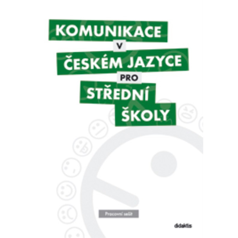 Komunikace v českém jazyce pro střední školy - Pracovní sešit