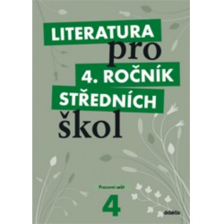 Literatura pro 4.ročník středních škol - Pracovní sešit