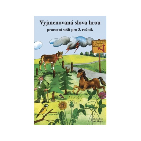 Vyjmenovaná slova hrou Nová škola - učebnice do školy Vyjmenovaná slova hrou Nová škola - učebnice do školy