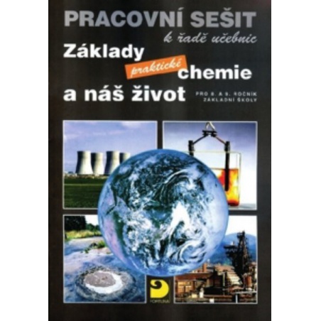 Základy praktické chemie a náš život - pracovní sešit pro 8.-9. ročník