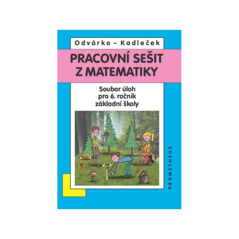 Pracovní sešit z matematiky - Soubor úloh pro 6. r. ZŠ (přepracované barevné vydání)