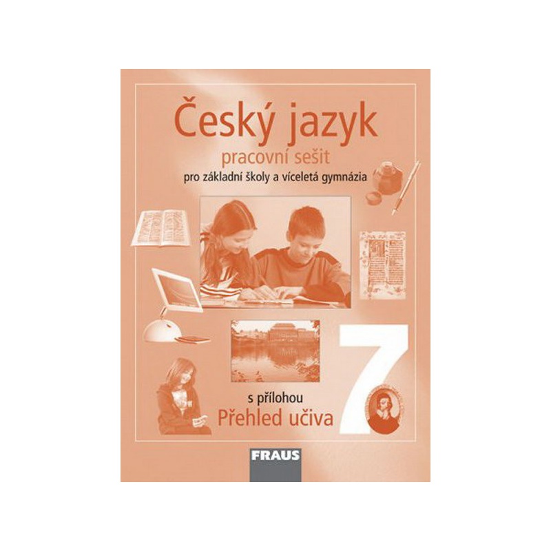 Český jazyk 7.r. ZŠ a víceletá gymnázia - pracovní sešit