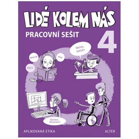 Pracovní sešit k učebnici Lidé kolem nás - Etika 4.ročník Alter Pracovní sešit k učebnici Lidé kolem nás - Etika 4.ročník Alter