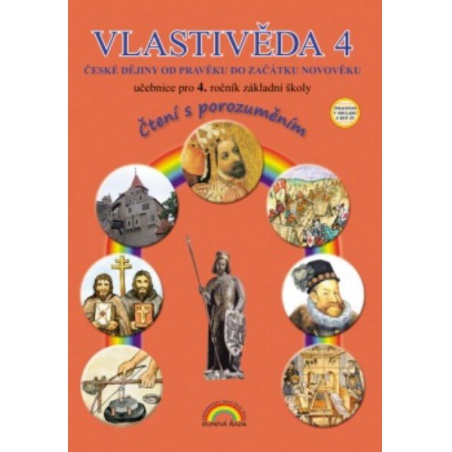 Vlastivěda 4.r. - učebnice (České dějiny od pravěku do začátku novověku) Vlastivěda 4.r. - učebnice (České dějiny od pravěku do začátku novověku)