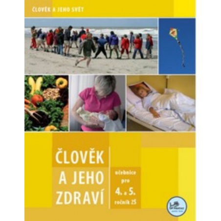 Člověk a jeho zdraví - učebnice pro 4. a 5. r. ZŠ (Člověk a jeho svět)