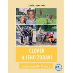 Člověk a jeho zdraví - pracovní sešit 4.-5.
