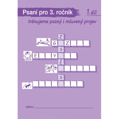 Psaní pro 3. ročník, 1. díl - trénujeme psaný i mluvený projev