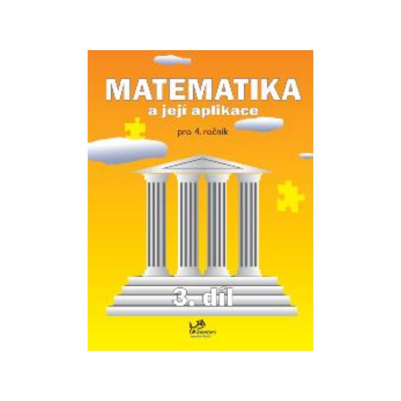 Matematika a její aplikace 4.r. 3.díl