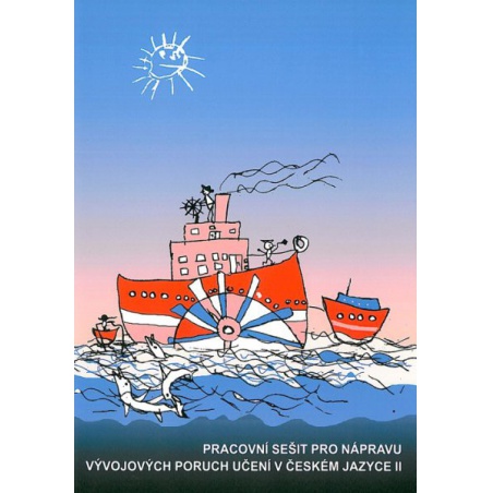 Pracovní sešit pro nápravu vývojových poruch učení v českém jazyce II