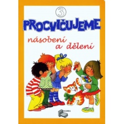 Procvičujeme násobení a dělení - 3.díl pracovní sešit pro