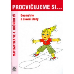 Procvičujeme si...Geometrie a slovní úlohy 4.r.