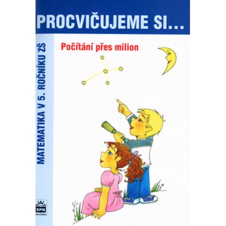 Procvičujeme si...Počítání přes milion 5.r.