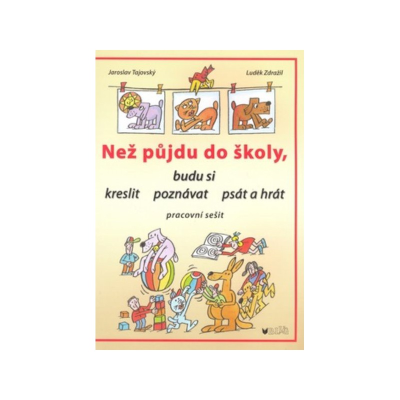 Než půjdu do školy, budu si kreslit, poznávat, psát a hrát