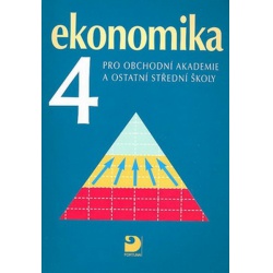 Ekonomika 4 pro obchodní akademie a ostatní střední školy