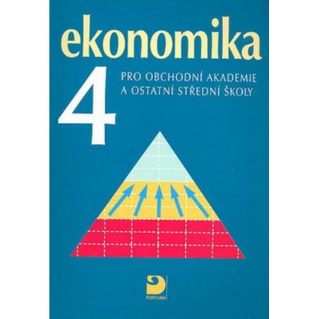 Ekonomika 4 pro obchodní akademie a ostatní střední školy