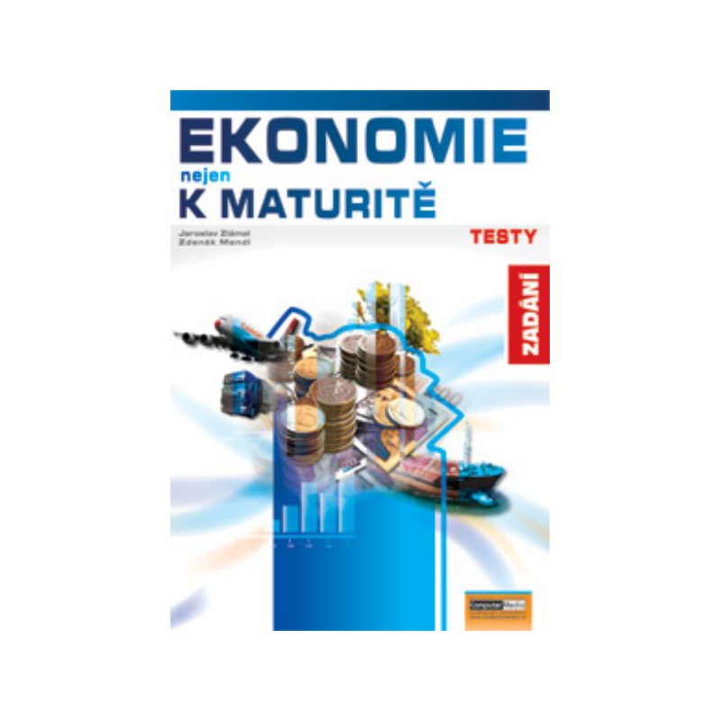 Ekonomie nejen k maturitě - Testy - Zadání