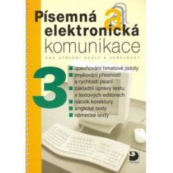 Písemná a elektronická komunikace 3 pro SŠ a veřejnost