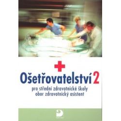 Ošetřovatelství 2 pro SZŠ - obor zdravotnický asistent