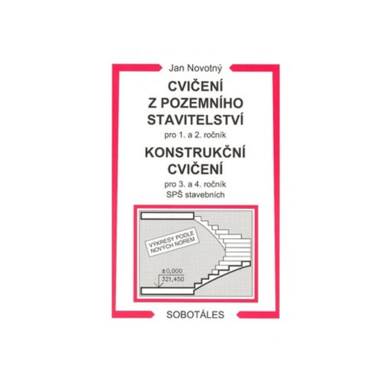 Cvičení z pozemního stavitelství pro 1. a 2. ročník, Konstrukční cvičení pro 3. a 4. roční