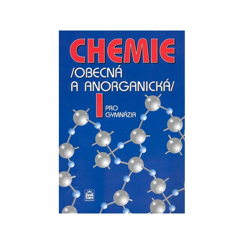 Chemie I pro gymnázia (obecná a anorganická)