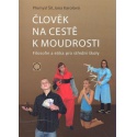 Člověk na cestě k moudrosti - Filosofie a etika pro střední školy