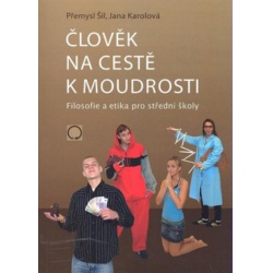 Člověk na cestě k moudrosti - Filosofie a etika pro střední