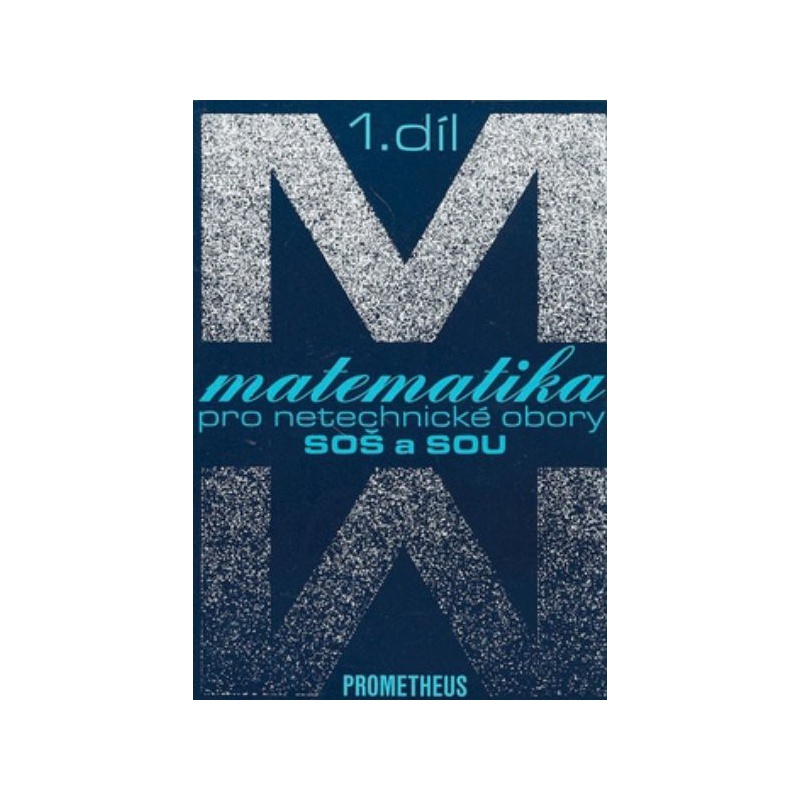 Matematika pro netechnické obory SOŠ a SOU 1.díl (kniha+CD)