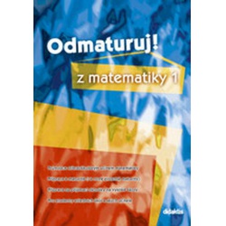 Odmaturuj z matematiky 1 Didaktis - učebnice do školy