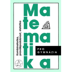 Matematika pro gymnázia - kombinatorika, pravděpodobnost
