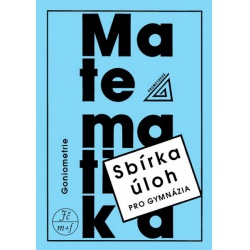 Sbírka úloh pro gymnázia – Goniometrie Prometheus, spol.s r.o.