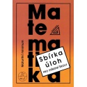 Sbírka úloh z matematiky pro SŠ - Maturitní minimum