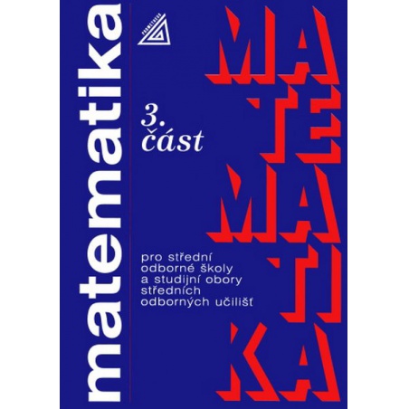 Matematika pro SOŠ a studijní obory SOU 3. část
