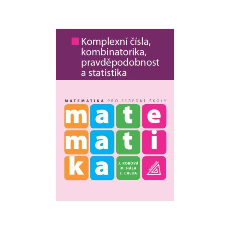 Matematika pro SOŠ - Komplexní čísla, kombinatorika, pravděpodobnost a statistika