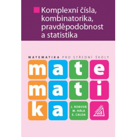 Matematika pro SOŠ - Komplexní čísla, kombinatorika, pravděpodobnost a statistika