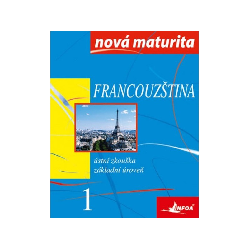 Francouzština - ústní zkouška základní úroveň 1 (nová maturita)