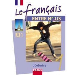 Le francais ENTRE NOUS 1 - Učebnice Fraus - učebnice do školy