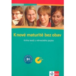 K nové maturitě bez obav - Kniha testů z německého jazyka Klett
