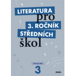 Literatura pro 3.ročník středních škol - Pracovní sešit