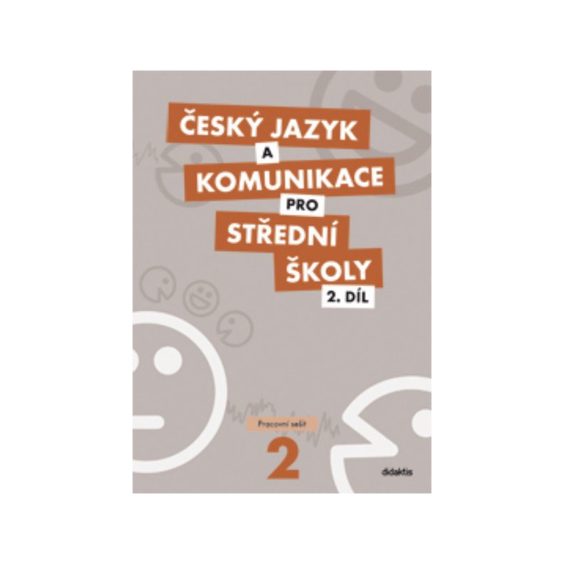 Český jazyk a komunikace pro SŠ 2.díl - Pracovní sešit