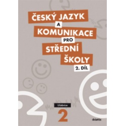 Český jazyk a komunikace pro SŠ 2.díl - Učebnice Didaktis -