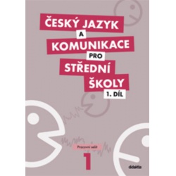 Český jazyk a komunikace pro SŠ 1.díl - Pracovní sešit Didaktis