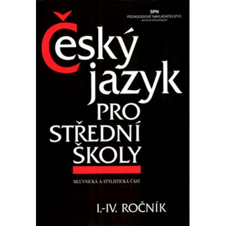Český jazyk pro střední školy I. - IV.ročník