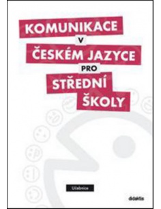 Komunikace v českém jazyce pro střední školy - Učebnice