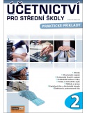Účetnictví nejen pro střední školy 2 - praktické příklady